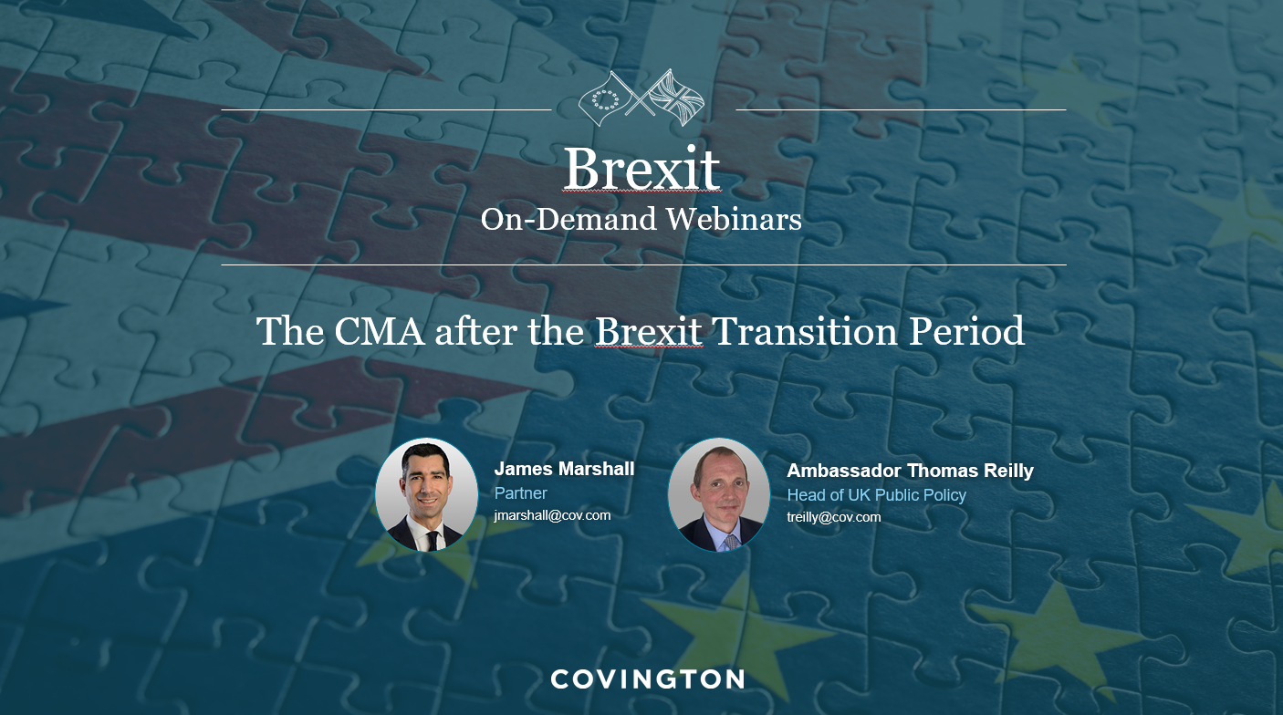 Brexit On-Demand Webinar – The CMA after the Brexit Transition Period ...